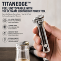 TitanEdge — Sinta-se imparável com a derradeira ferramenta elétrica leve - Esilora
